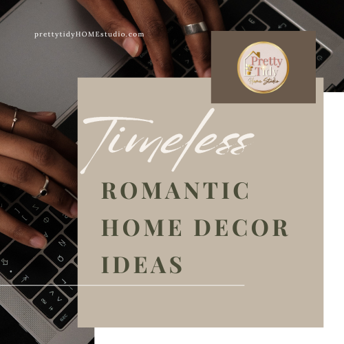 How to make Timeless Romantic Home Decor Ideas